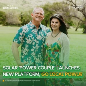 Ryno Irwin and Danielle 'Duckie' Irwin launch Go Local Powur, Hawaii's leading solar energy platform.